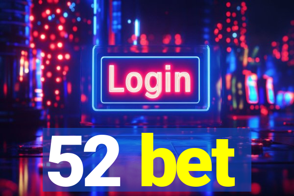 52 bet